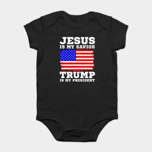 Jesus Is My Savior Trump Is My President Baby Bodysuit